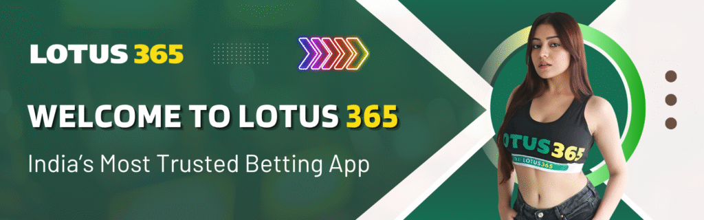 Welcome to Lotus 365 Indias Most Trusted Bettings